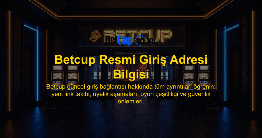 Betcup Resmi Giriş Adresi Bilgisi