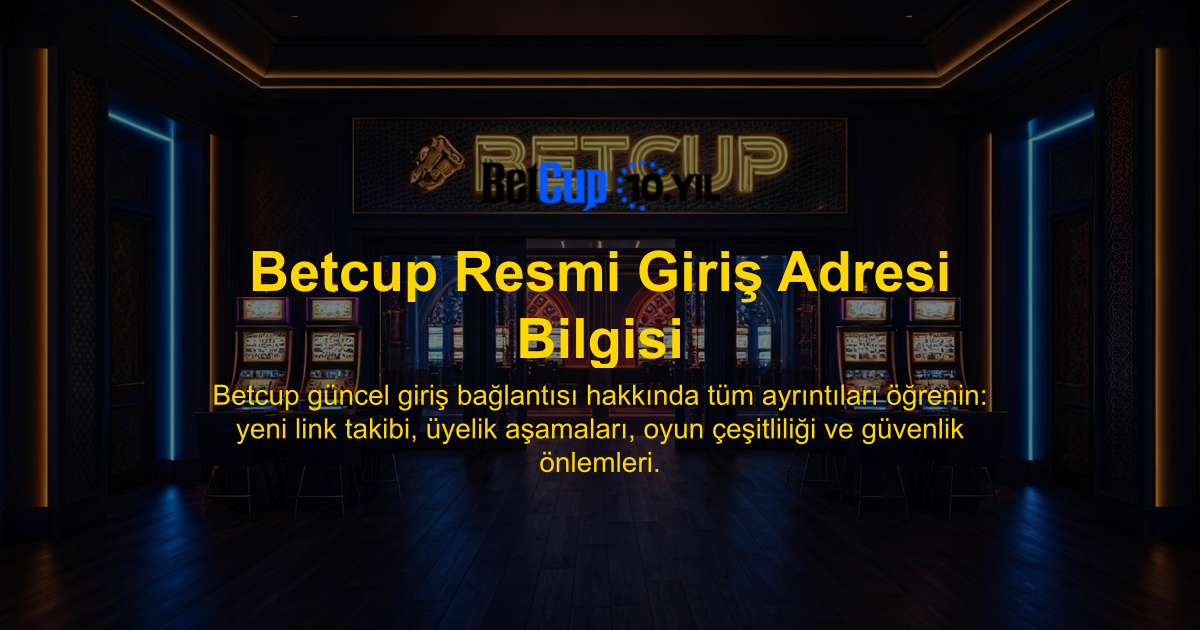 Betcup Resmi Giriş Adresi Bilgisi