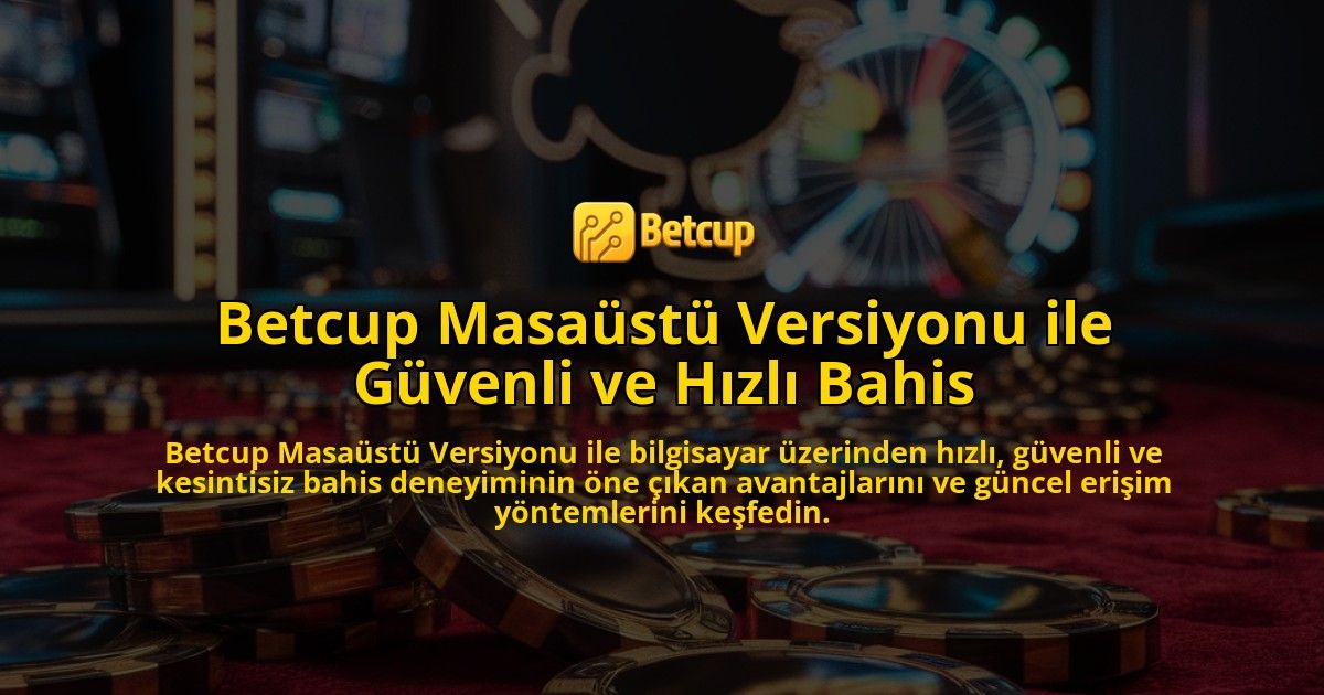 Betcup-Masast-Versiyonu-ile-Gvenli-ve-Hzl-Bahis-overlay-1768238760.jpg