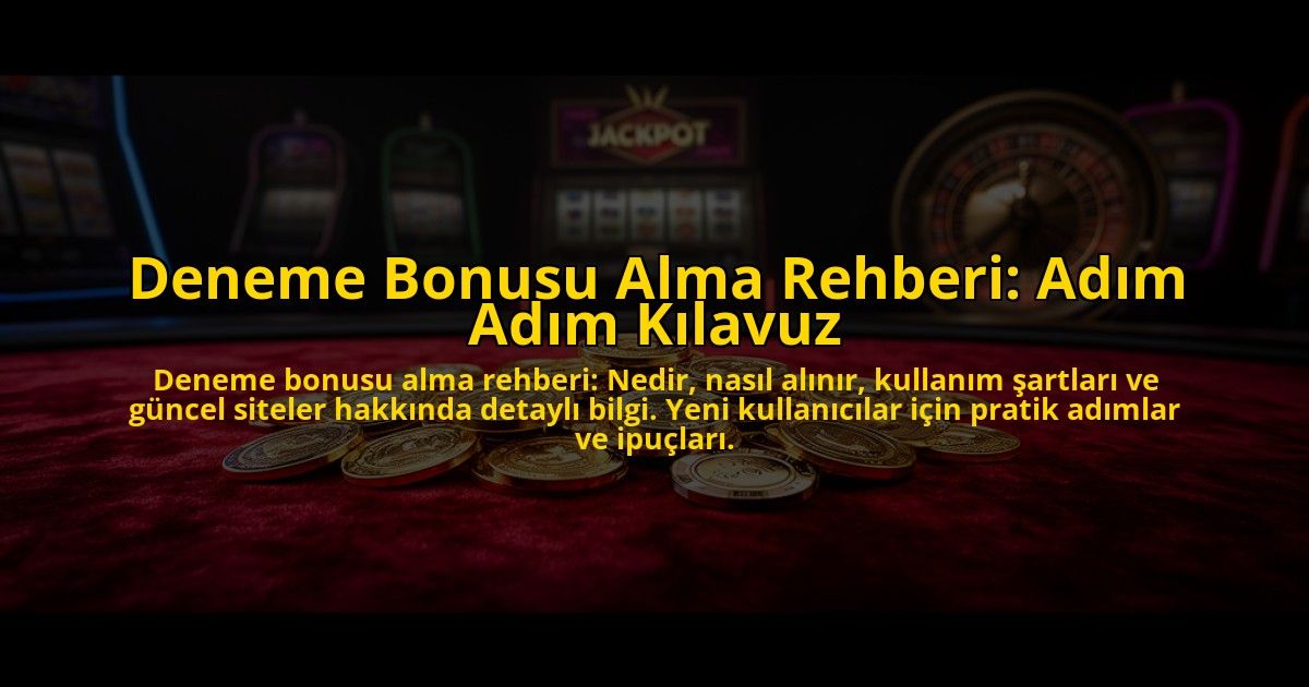 Deneme-Bonusu-Alma-Rehberi-Adim-Adim-Kilavuz-overlay-1776041574.jpg