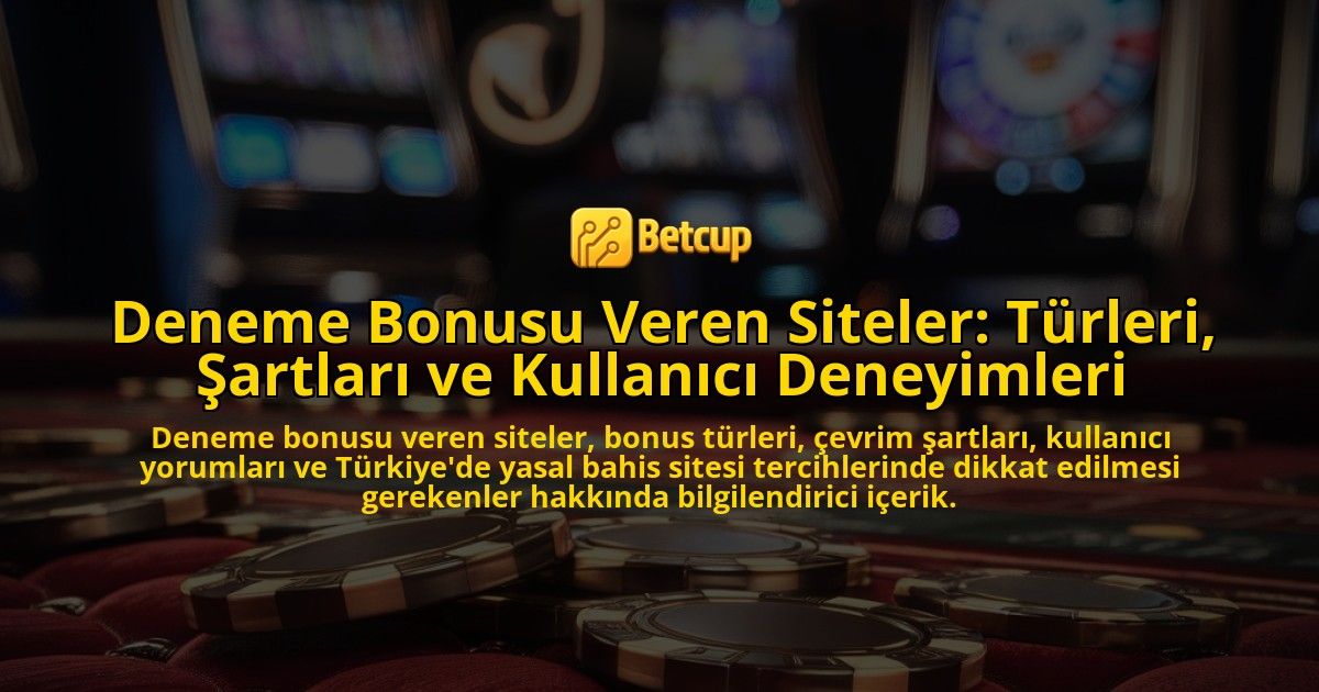Deneme-Bonusu-Veren-Siteler-Turleri-Sartlari-ve-Kullanici-Deneyimleri-overlay-1778192483.jpg